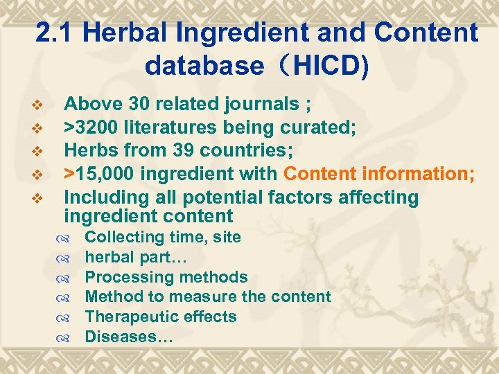 2. 1 Herbal Ingredient and Content database（HICD) v v v Above 30 related journals