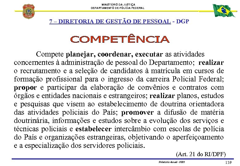 MINISTÉRIO DA JUSTIÇA DEPARTAMENTO DE POLÍCIA FEDERAL 7 – DIRETORIA DE GESTÃO DE PESSOAL