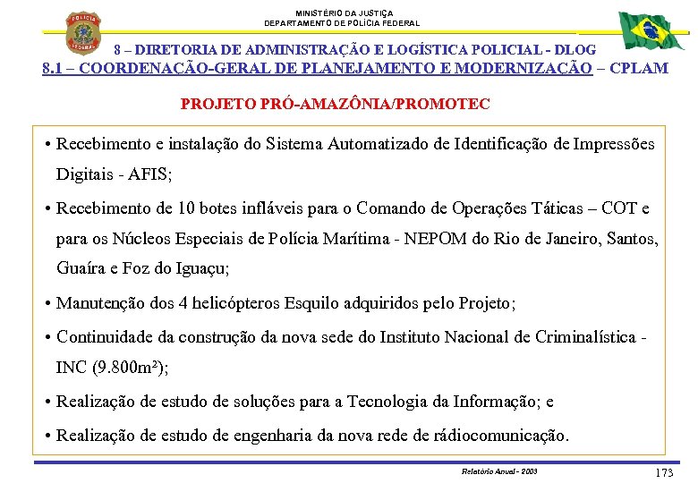 MINISTÉRIO DA JUSTIÇA DEPARTAMENTO DE POLÍCIA FEDERAL 8 – DIRETORIA DE ADMINISTRAÇÃO E LOGÍSTICA