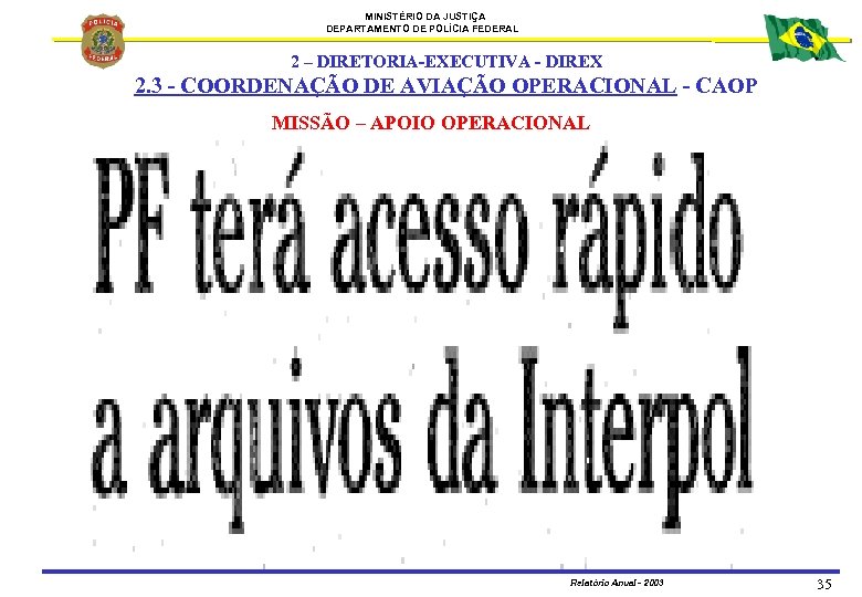 MINISTÉRIO DA JUSTIÇA DEPARTAMENTO DE POLÍCIA FEDERAL 2 – DIRETORIA-EXECUTIVA - DIREX 2. 3