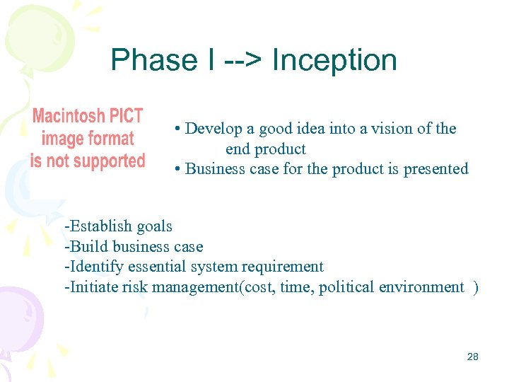 Phase I --> Inception • Develop a good idea into a vision of the