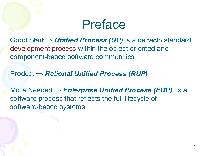 Preface Good Start Unified Process (UP) is a de facto standard development process within