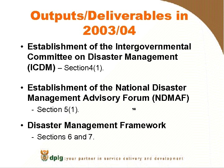 Outputs/Deliverables in 2003/04 • Establishment of the Intergovernmental Committee on Disaster Management (ICDM) –