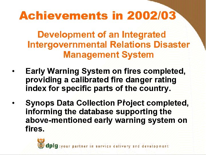 Achievements in 2002/03 Development of an Integrated Intergovernmental Relations Disaster Management System • Early