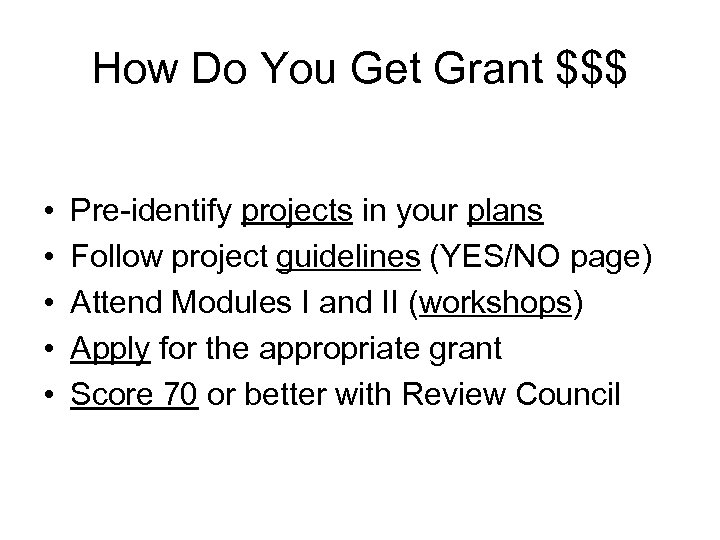 How Do You Get Grant $$$ • • • Pre-identify projects in your plans