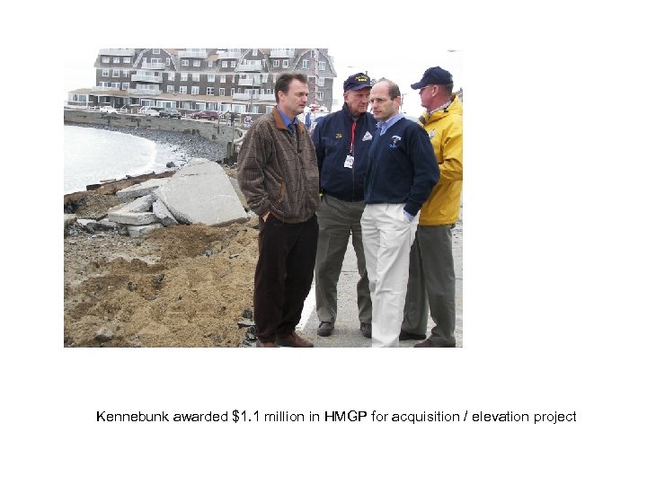 Kennebunk awarded $1. 1 million in HMGP for acquisition / elevation project 