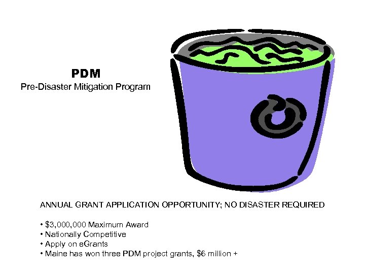 PDM Pre-Disaster Mitigation Program ANNUAL GRANT APPLICATION OPPORTUNITY; NO DISASTER REQUIRED • $3, 000