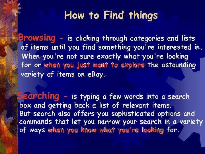 How to Find things Browsing - is clicking through categories and lists of items