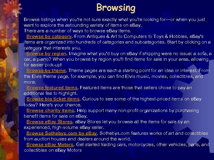 Browsing Browse listings when you're not sure exactly what you're looking for—or when you