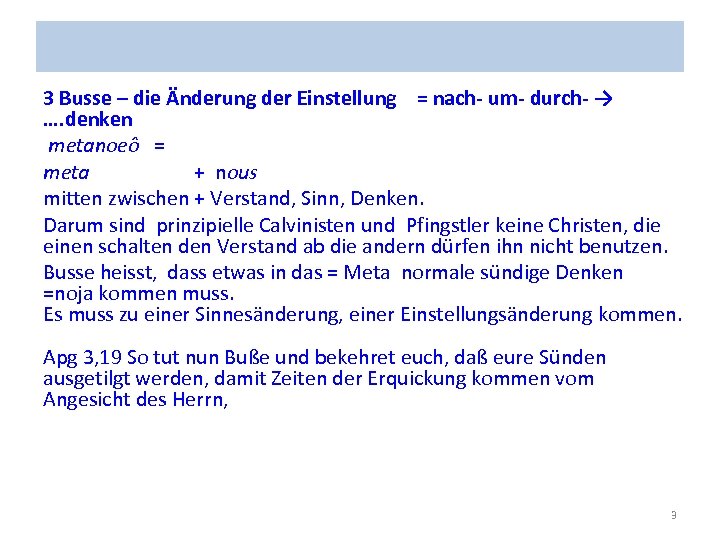 3 Busse – die Änderung der Einstellung = nach- um- durch- → …. denken