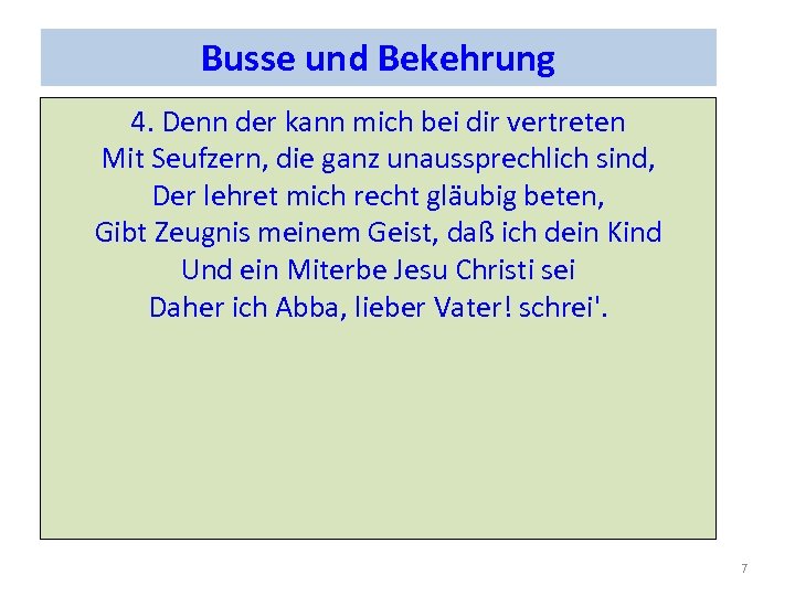 Busse und Bekehrung 4. Denn der kann mich bei dir vertreten Mit Seufzern, die
