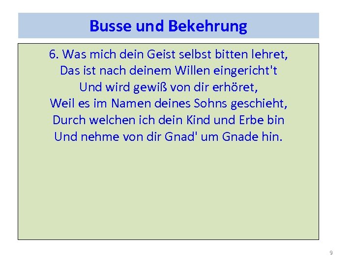 Busse und Bekehrung 6. Was mich dein Geist selbst bitten lehret, Das ist nach