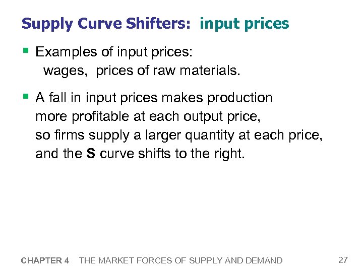 Supply Curve Shifters: input prices § Examples of input prices: wages, prices of raw