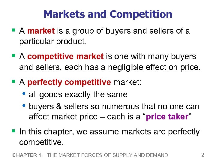 Markets and Competition § A market is a group of buyers and sellers of