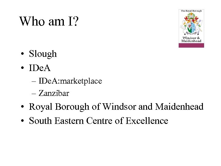 Who am I? • Slough • IDe. A – IDe. A: marketplace – Zanzibar