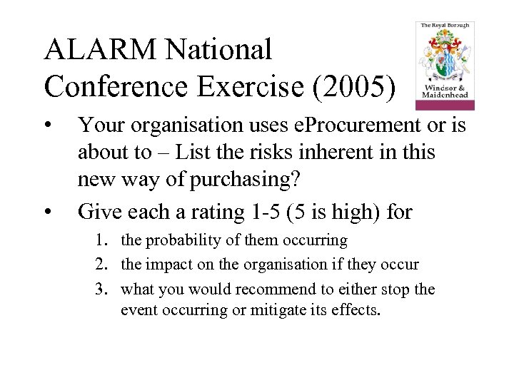 ALARM National Conference Exercise (2005) • • Your organisation uses e. Procurement or is