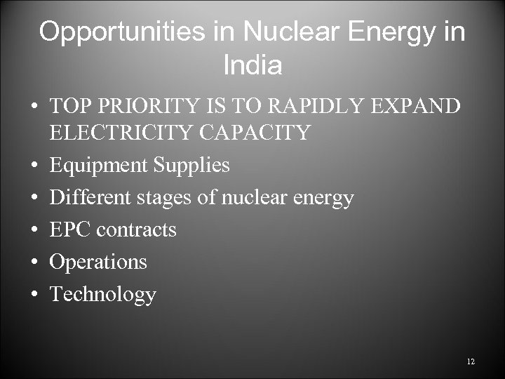 Opportunities in Nuclear Energy in India • TOP PRIORITY IS TO RAPIDLY EXPAND ELECTRICITY