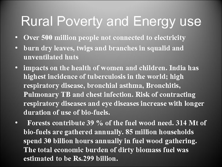 Rural Poverty and Energy use • Over 500 million people not connected to electricity