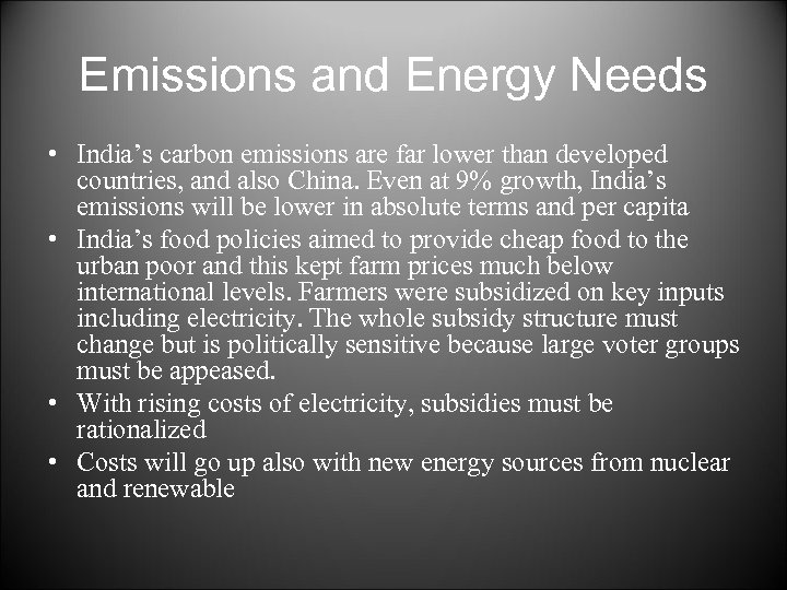 Emissions and Energy Needs • India’s carbon emissions are far lower than developed countries,