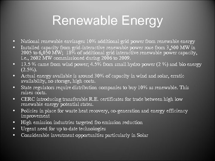 Renewable Energy • • • National renewable envisages 10% additional grid power from renewable