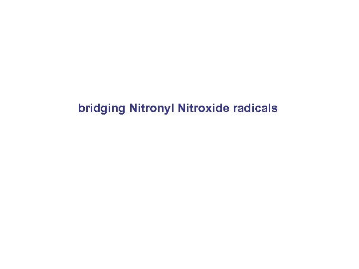 bridging Nitronyl Nitroxide radicals 