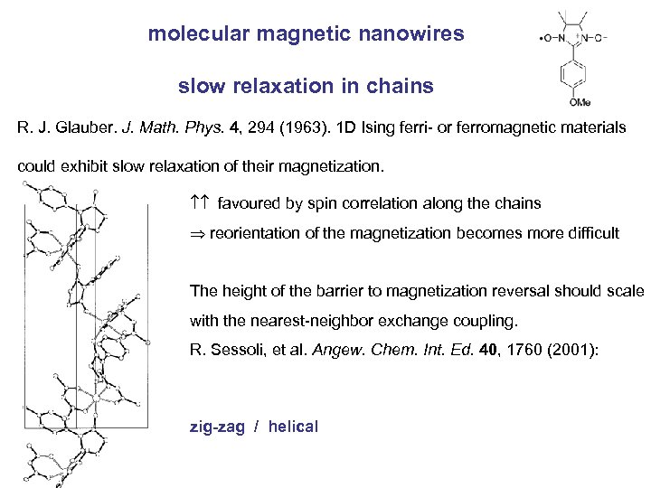 molecular magnetic nanowires slow relaxation in chains R. J. Glauber. J. Math. Phys. 4,