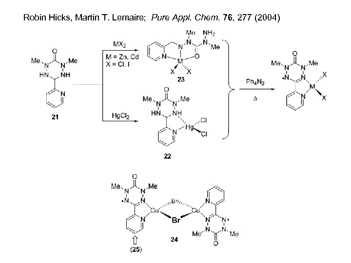 Robin Hicks, Martin T. Lemaire; Pure Appl. Chem. 76, 277 (2004) 