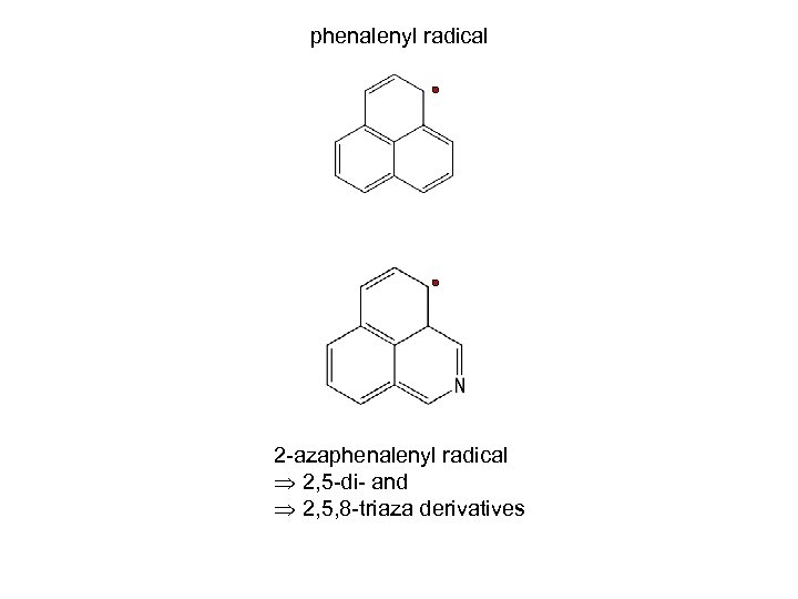 phenalenyl radical 2 -azaphenalenyl radical 2, 5 -di- and 2, 5, 8 -triaza derivatives