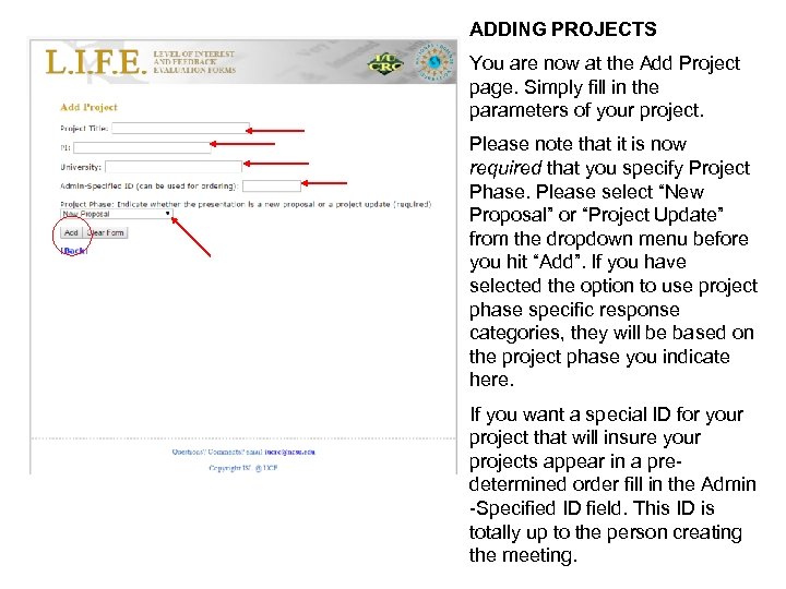 ADDING PROJECTS You are now at the Add Project page. Simply fill in the