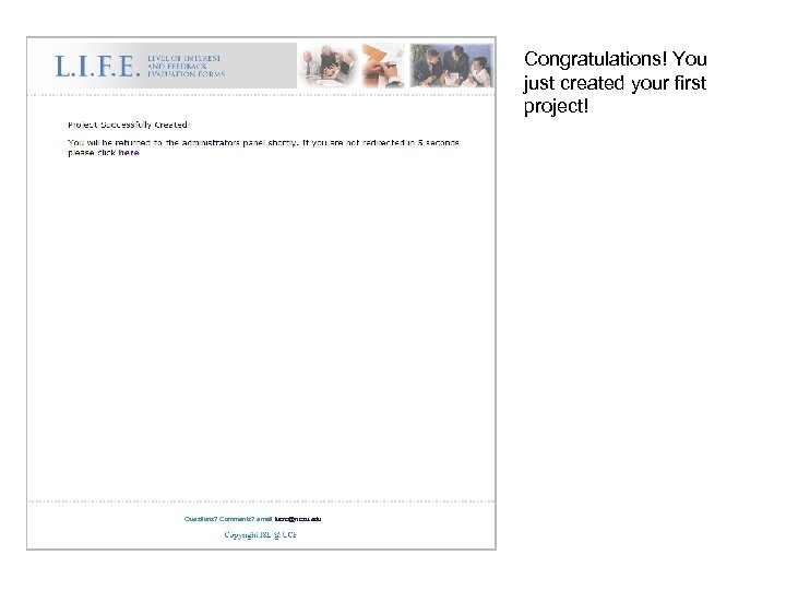 Congratulations! You just created your first project! Questions? Comments? email iucrc@ncsu. edu 