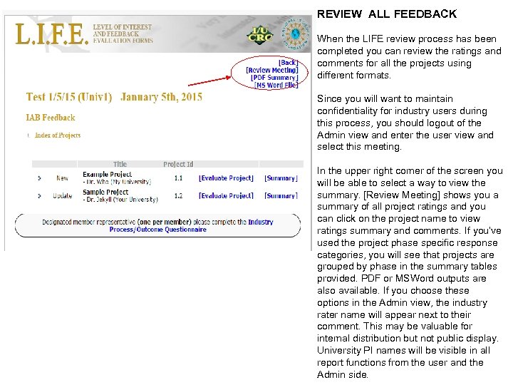 REVIEW ALL FEEDBACK When the LIFE review process has been completed you can review