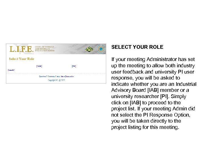 SELECT YOUR ROLE If your meeting Administrator has set up the meeting to allow