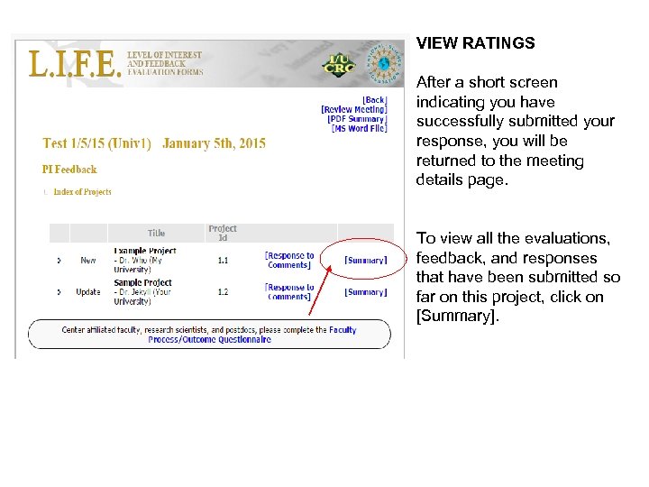 VIEW RATINGS After a short screen indicating you have successfully submitted your response, you