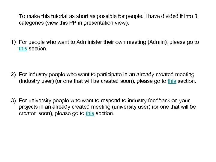 To make this tutorial as short as possible for people, I have divided it