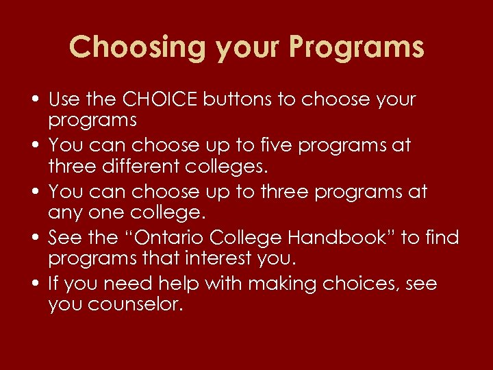 Choosing your Programs • Use the CHOICE buttons to choose your programs • You