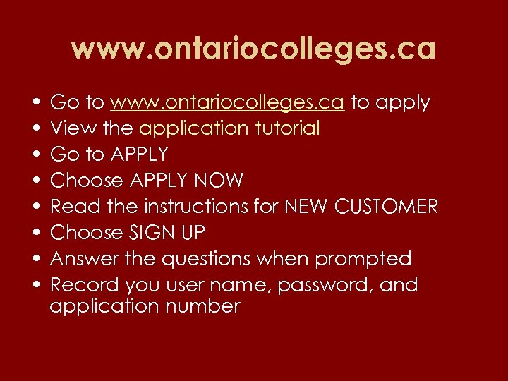 www. ontariocolleges. ca • • Go to www. ontariocolleges. ca to apply View the