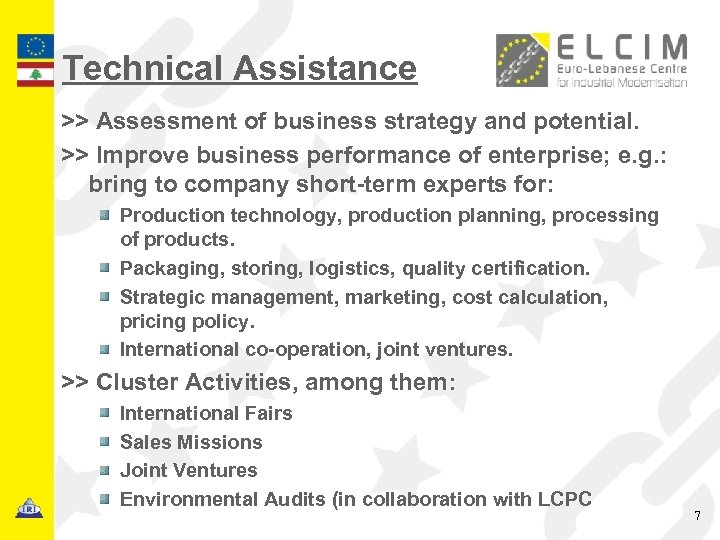 Technical Assistance >> Assessment of business strategy and potential. >> Improve business performance of