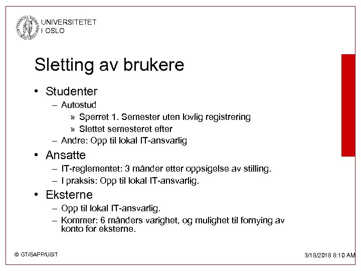 UNIVERSITETET I OSLO Sletting av brukere • Studenter – Autostud » Sperret 1. Semester