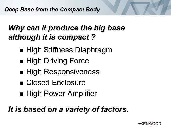 Deep Base from the Compact Body Why can it produce the big base although