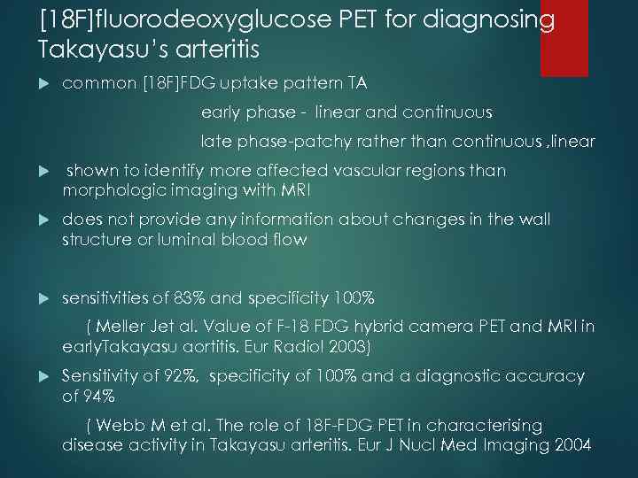 [18 F]fluorodeoxyglucose PET for diagnosing Takayasu’s arteritis common [18 F]FDG uptake pattern TA early