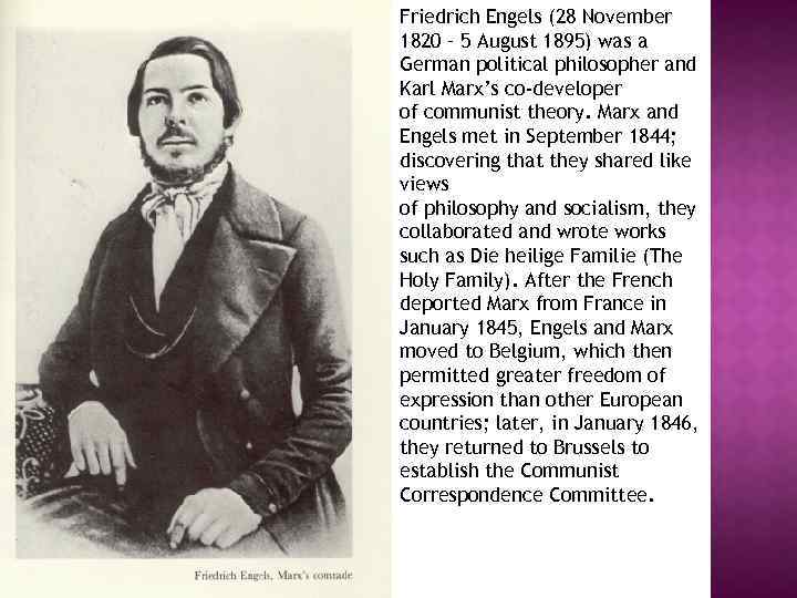 Friedrich Engels (28 November 1820 – 5 August 1895) was a German political philosopher