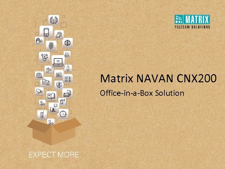 Matrix NAVAN CNX 200 Office-in-a-Box Solution 