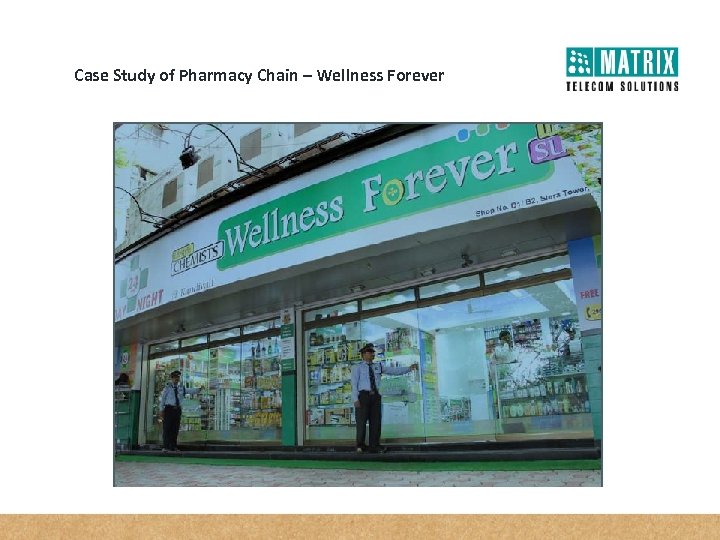 Case Study of Pharmacy Chain – Wellness Forever 