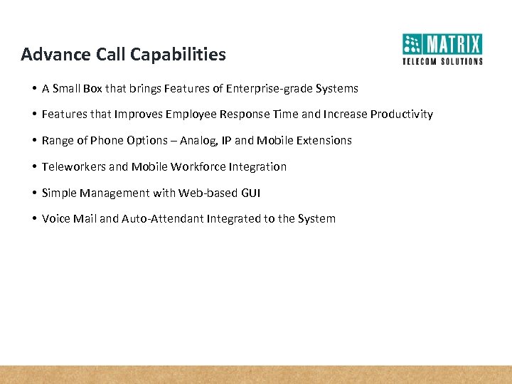 Advance Call Capabilities • A Small Box that brings Features of Enterprise-grade Systems •