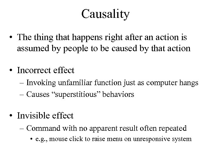 Causality • The thing that happens right after an action is assumed by people