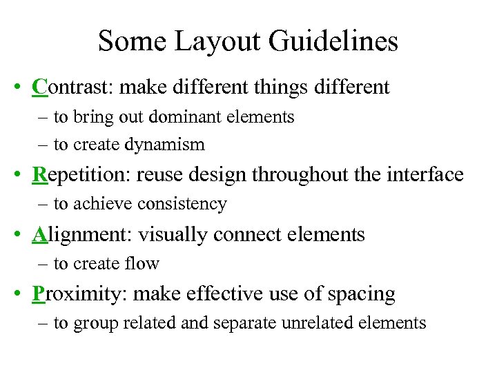 Some Layout Guidelines • Contrast: make different things different – to bring out dominant