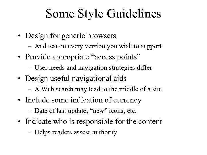Some Style Guidelines • Design for generic browsers – And test on every version