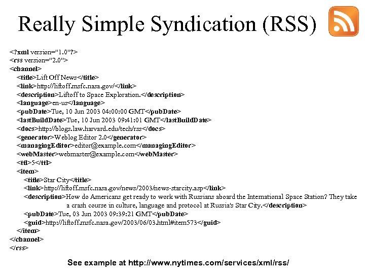 Really Simple Syndication (RSS) <? xml version="1. 0"? > <rss version="2. 0"> <channel> <title>Lift