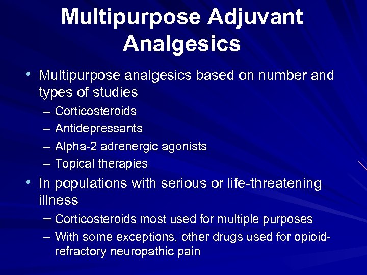 Multipurpose Adjuvant Analgesics • Multipurpose analgesics based on number and types of studies –