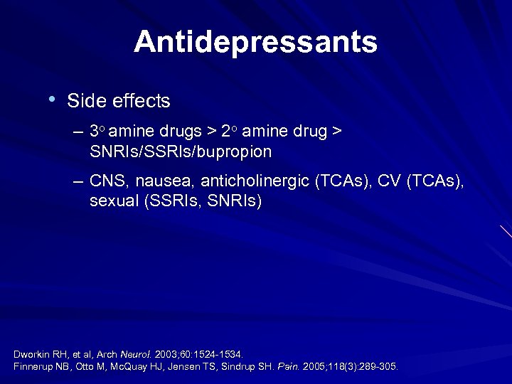 Antidepressants • Side effects – 3 o amine drugs > 2 o amine drug
